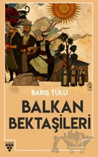 Balkan Bektaşileri – Barış Tülü – Urzeni Yayıncılık kitap kapağı