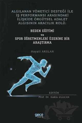 Algılanan Yönetici Desteği İle İş Performansı Arasındaki İlişkide Örgütsel Adalet Algısının Aracılık – Hayati Arslan – Gece Kitaplığı kitap kapağı
