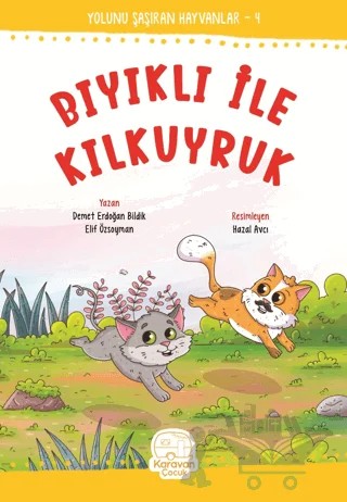 Bıyıklı ile Kılkuyruk – Demet Erdoğan Bildik, Elif Özsoyman – Karavan Çocuk Yayınları kitap kapağı