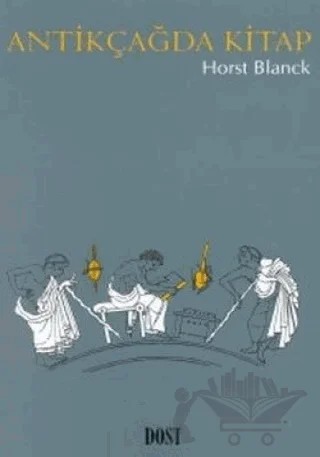 Antikçağda Kitap – Horst Blanck – Dost Kitabevi Yayınları kitap kapağı