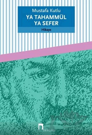 Ya Tahammül Ya Sefer – Mustafa Kutlu – Dergah Yayınları kitap kapağı