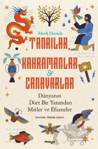 Tanrılar, Kahramanlar ve Canavarlar – Mark Daniels – Maya Kitap kitap kapağı