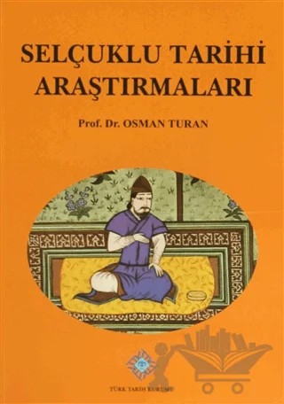 Selçuklu Tarihi Araştırmaları – Osman Turan – Türk Tarih Kurumu Yayınları kitap kapağı