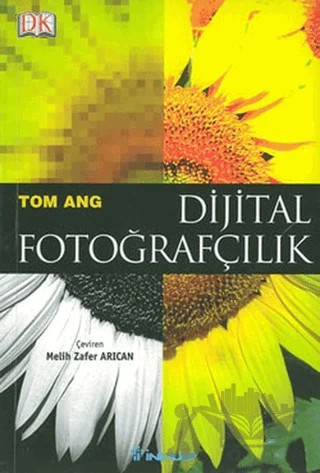 Dijital Fotoğrafçılık – Tom Ang – İnkılap Kitabevi kitap kapağı