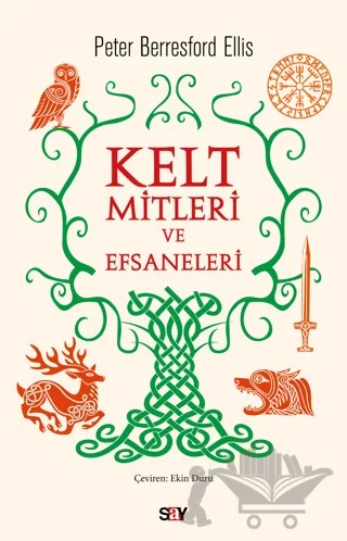 Kelt Mitleri ve Efsaneleri – Peter Berresford Ellis – Say Yayınları kitap kapağı