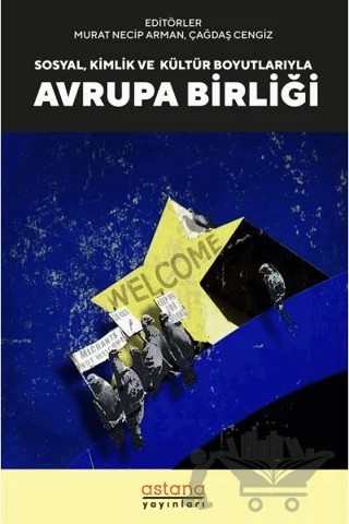 Sosyal, Kültür ve Kimlik Boyutlarıyla Avrupa Birliği – Çağdaş Cengiz, Murat Necip Arman – Astana Yayınları kitap kapağı