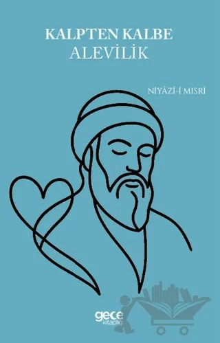 Kalpten Kalbe Alevilik – Niyazi-i Mısri – Gece Kitaplığı kitap kapağı