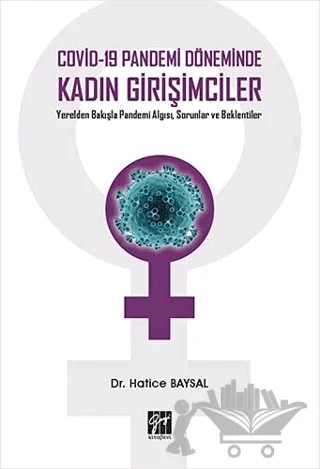 Covid-19 Pandemi Döneminde Kadın Girişimciler – Hatice Baysal – Gazi Kitabevi kitap kapağı