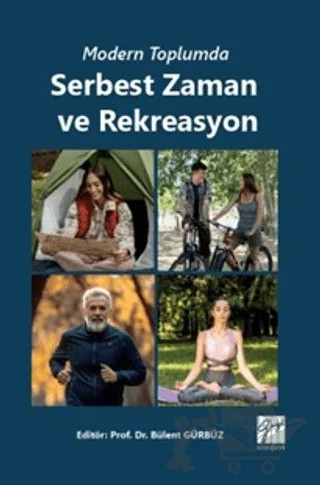 Modern Toplumda Serbest Zaman ve Rekreasyon – Kolektif – Gazi Kitabevi kitap kapağı