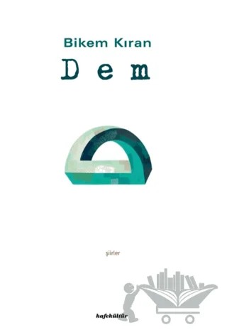 Dem – Bikem Kıran – Kafe Kültür Yayıncılık kitap kapağı