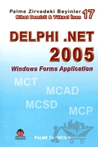 Zirvedeki Beyinler 17 / Delphi 9.Net 2005 – Yüksel İnan – Palme Yayıncılık kitap kapağı