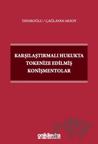 Karşılaştırmalı Hukukta Tokenize Edilmiş Konişmentolar – Göker Tataroğlu, Pınar Çağlayan Aksoy – On İki Levha Yayınları kitap kapağı