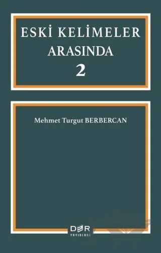 Eski Kelimeler Arasında 2 – Mehmet Turgut Berbercan – Der Yayınları kitap kapağı