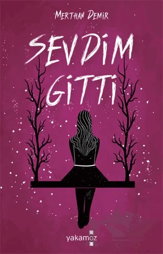 Sevdim Gitti – Merthan Demir – Yakamoz Yayınevi kitap kapağı