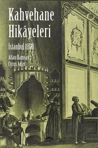 İstanbul Kahvehane Hikayeleri – Allan Ramsay, Cyrus Adler – Maya Kitap kitap kapağı