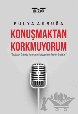 Konuşmaktan Korkmuyorum – Fulya Akbuğa – Perseus kitap kapağı