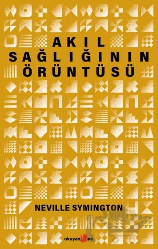 Akıl Sağlığının Örüntüsü – Neville Symington – Okuyan Us Yayınları kitap kapağı