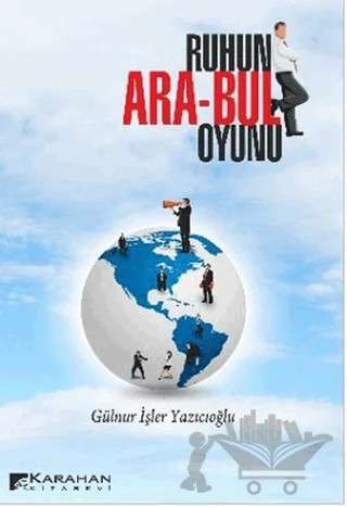 Ruhun Ara-Bul Oyunu – Gülnur İşler Yazıcıoğlu – Karahan Kitabevi kitap kapağı