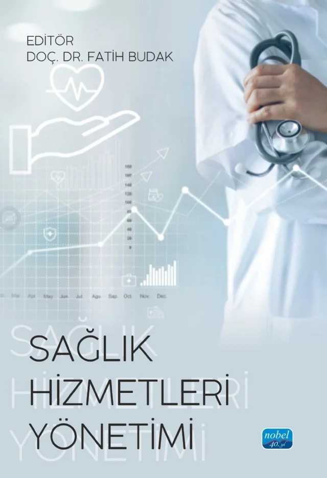 Sağlık Hizmetleri Yönetimi – Ahmet Kar, Fatih Budak, Fatih Yılmaz, Hamza Sığırcı, İlknur Kar, Keziban Avcı, Meltem Saygılı, Nurullah Kurutkan, Şehadet Bulut, Yasemin Aslan – Nobel Akademik Yayıncılık kitap kapağı