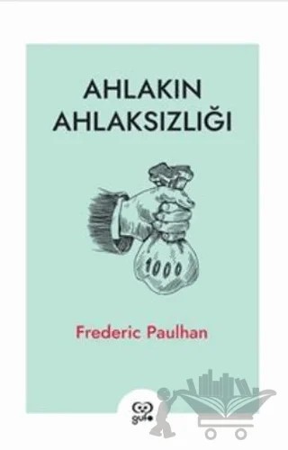 Ahlakın Ahlaksızlığı – Frederic Paulhan – Gufo Yayınları kitap kapağı