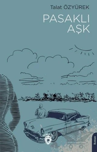 Pasaklı Aşk – Talat Özyürek – Dorlion Yayınları kitap kapağı