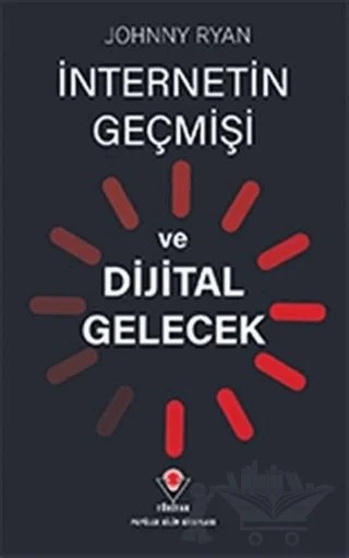 İnternetin Geçmişi ve Dijital Gelecek – Johnny Ryan – TÜBİTAK Yayınları kitap kapağı
