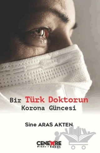 Bir Türk Doktorun Korona Güncesi – Sine Aras Akten – Cenevre Fikir Sanat kitap kapağı