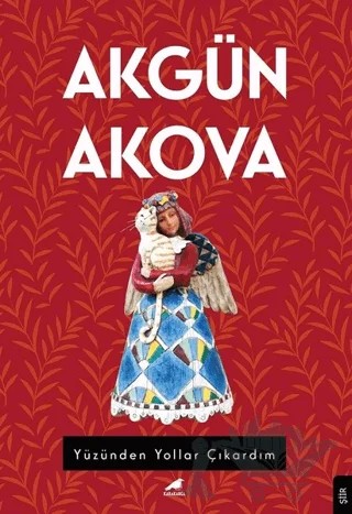 Yüzünden Yollar Çıkardım – Akgün Akova – Kara Karga Yayınları kitap kapağı