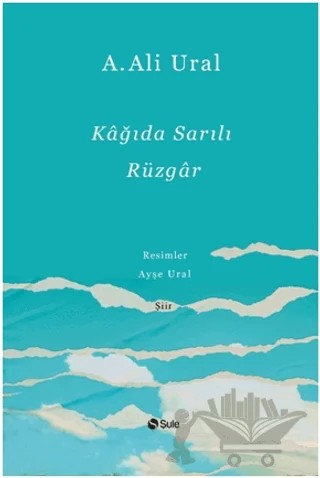 Kağıda Sarılı Rüzgar – A. Ali Ural – Şule Yayınları kitap kapağı