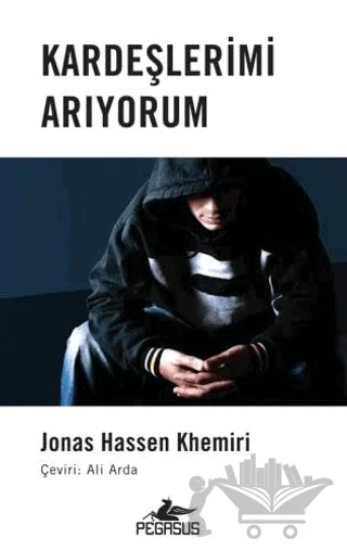 Kardeşlerimi Arıyorum – Jonas Hassen Khemiri – Pegasus Yayınları kitap kapağı