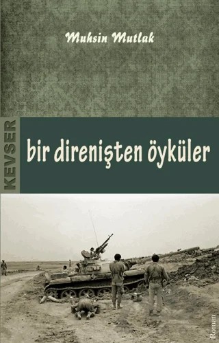 Bir Direnişten Öyküler – Muhsin Mutlak – Kevser Yayınları kitap kapağı