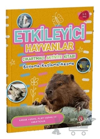 Etkileyici Hayvanlar - Çıkartmalı Aktivite Kitabı – Buket Kurt – Beta Kids kitap kapağı