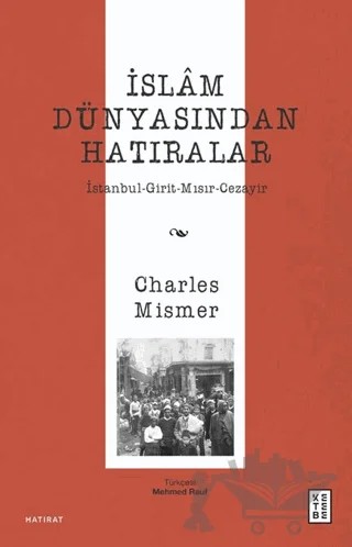 İslâm Dünyasından Hatıralar – Charles Mismer – Ketebe Yayınları kitap kapağı