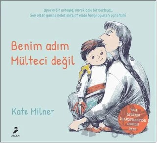 Benim Adım Mülteci Değil – Kate Milner – Arden Yayınları kitap kapağı