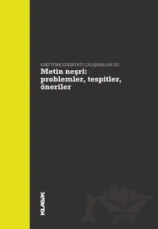 Metin Neşri: Problemler, Tespitler, Öneriler – Ali Emre Özyıldırım, Hanife Koncu, Hatice Aynur, Müjgan Çakır – Klasik Yayınları kitap kapağı