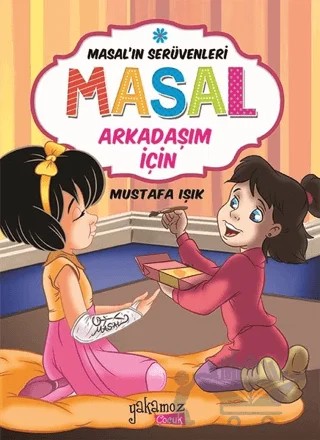 Masal'ın Serüvenleri: Masal Arkadaşım İçin – Mustafa Işık – Yakamoz Yayınevi kitap kapağı