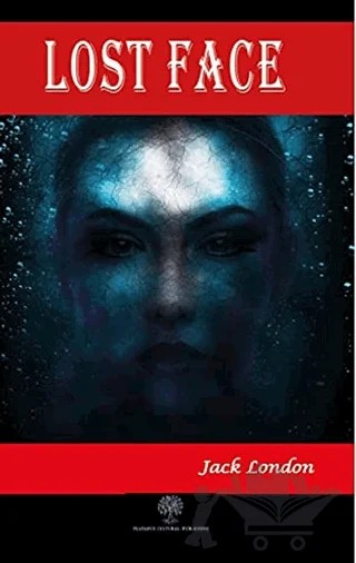 Lost Face – Jack London – Platanus Publishing kitap kapağı