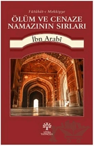 Ölüm ve Cenaze Namazının Sırları – Muhyiddin İbn Arabi – Litera Yayıncılık kitap kapağı