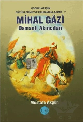 Mihal Gazi - Osmanlı Akıncıları – Mustafa Akgün – LRT Yayıncılık kitap kapağı