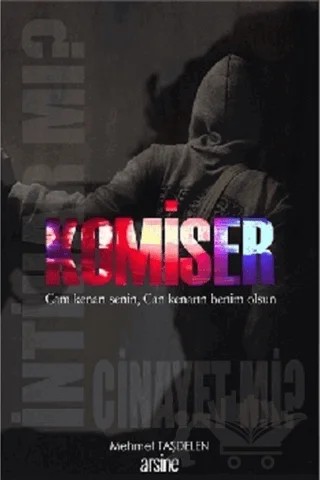 Komiser – Mehmet Taşdelen – Arsine Yayıncılık kitap kapağı