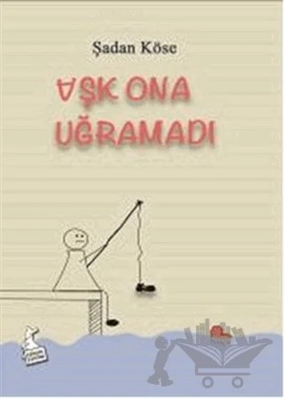 Aşk Ona Uğramadı – Şadan Köse – Kanguru Yayınları kitap kapağı