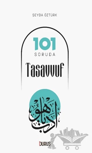 101 Soruda Tasavvuf – Şeyda Öztürk – Duruş Yayınları kitap kapağı