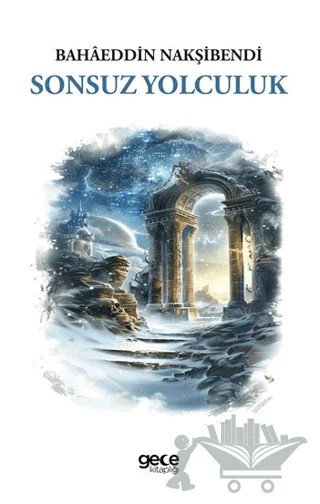 Sonsuz Yolculuk – Bahaeddin Nakşibendi – Gece Kitaplığı kitap kapağı