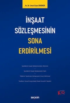 İnşaat Sözleşmesinin Sona Erdirilmesi – Umut Ozan Erginer – Seçkin Yayıncılık kitap kapağı