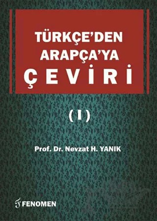 Türkçe’den Arapça’ya Çeviri 1 – Nevzat H. Yanık – Fenomen Yayıncılık kitap kapağı
