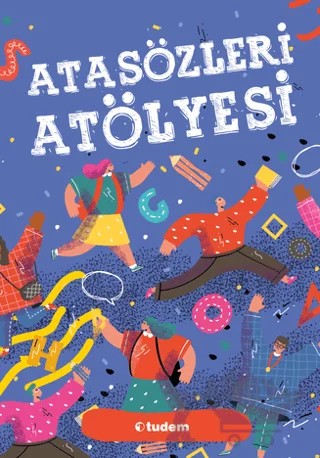 Atasözleri Atölyesi – Kolektif – Tudem Yayınları kitap kapağı