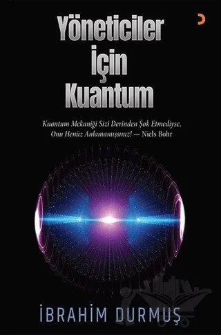 Yöneticiler için Kuantum – İbrahim Durmuş – Cinius Yayınları kitap kapağı