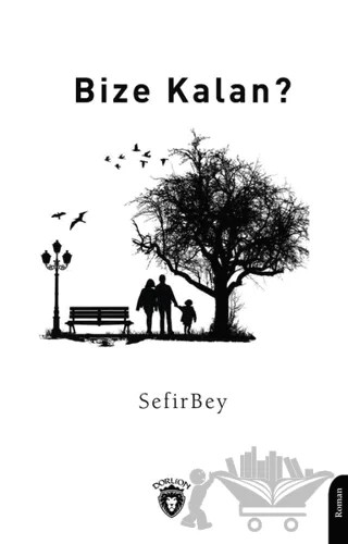 Bize Kalan? – Sefirbey – Dorlion Yayınları kitap kapağı