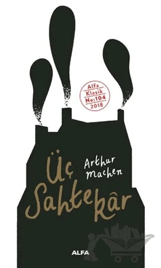 Üç Sahtekar – Arthur Machen – Alfa Yayınları kitap kapağı