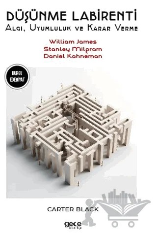Düşünme Labirentleri – William James, Stanley Milgram, Daniel Kahneman – Gece Kitaplığı kitap kapağı